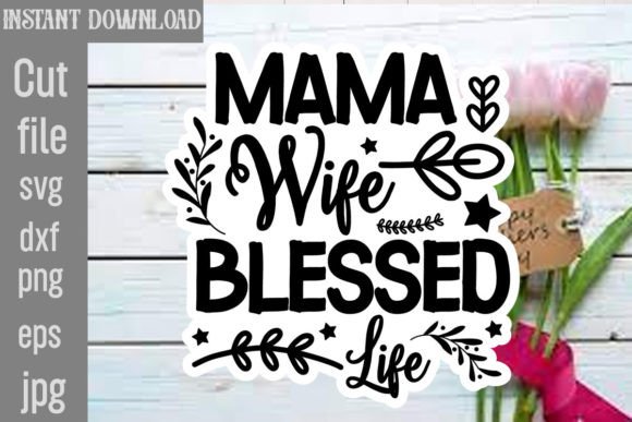 Mama Wife Blessed Life SVG Cut File: Graphics for Crafts & Branding